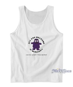 All Are Welcome At Mcdonalds Cactus Plant Flea Market Tank Top 1