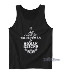 All I Want For Christmas Is Roman Reigns Tank Top