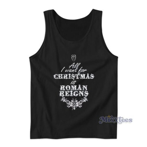 All I Want For Christmas Is Roman Reigns Tank Top