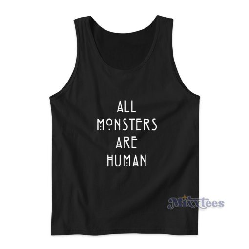 All Monster Are Human Tank Top for Unisex