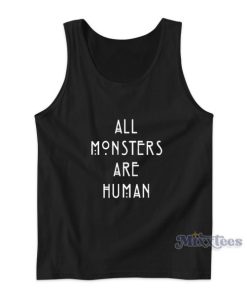 All Monster Are Human Tank Top for Unisex