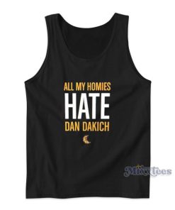 All My Homies Hate Dan Dakich Tank Top for Unisex