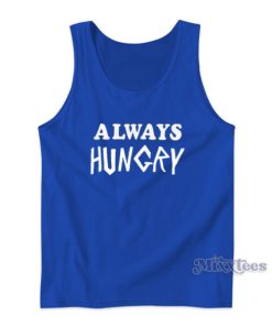 Always Hungry Tank Top