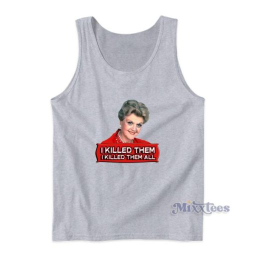 Angela Lansbury Killed Them I Killed Them All Tank Top