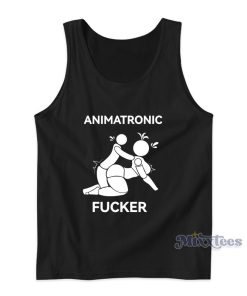 Animatronic Fucker Tank Top Animatronic Fucker Tank Top