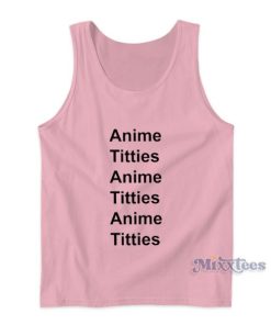 Anime Titties Tank Top For Unisex 2 Anime Titties Tank Top For Unisex 3