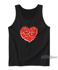 Appreciate Black Women Tank Top for Unisex Appreciate Black Women Tank Top for Unisex