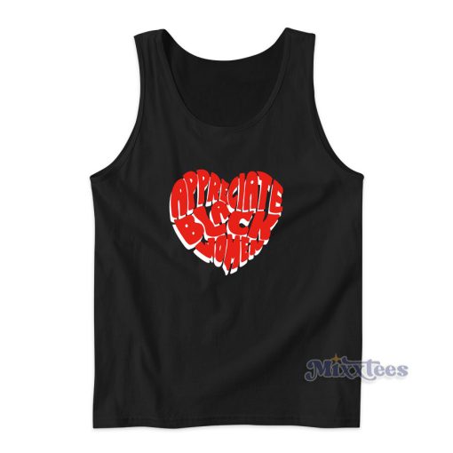 Appreciate Black Women Tank Top for Unisex