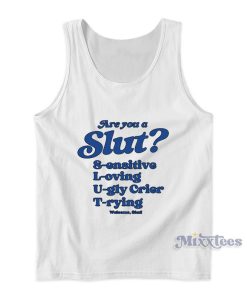 Are You A Slut Sensitive Loving Ugly Crier Trying Tank Top