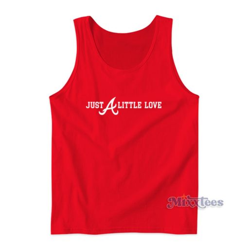 Atlanta Braves Just A Little Love Tank Top