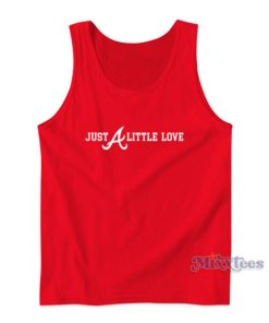 Atlanta Braves Just A Little Love Tank Top