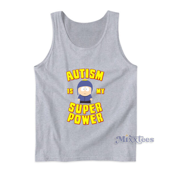Autism Is My Super Power Craig Tucker Tank Top Autism Is My Super Power Craig Tucker Tank Top