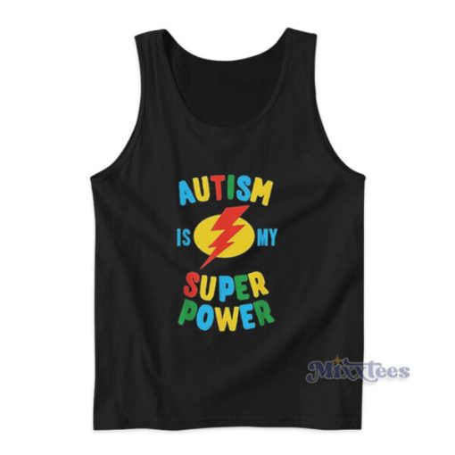 Autism Is My Super Power Tank Top