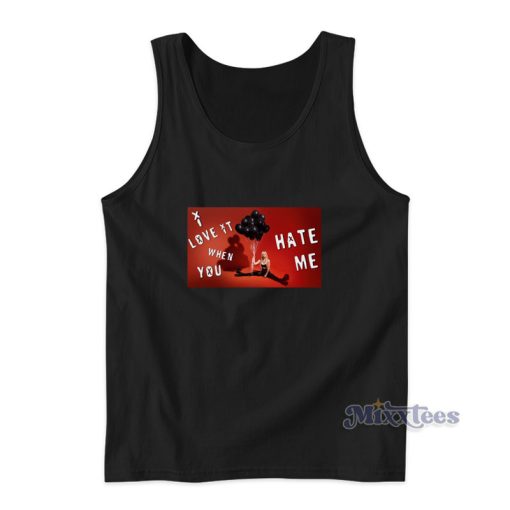 Avril Lavigne Love It When You Hate Me Tank Top