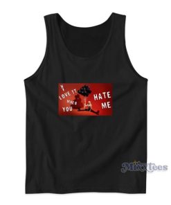 Avril Lavigne Love It When You Hate Me Tank Top
