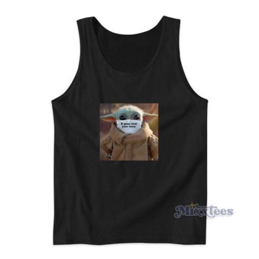 Baby Yoda It Goes Over Your Nose Tank Top