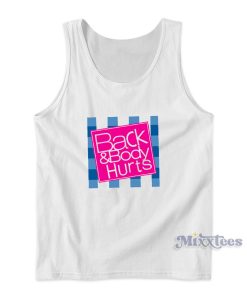Back And Body Hurts White Tank Top