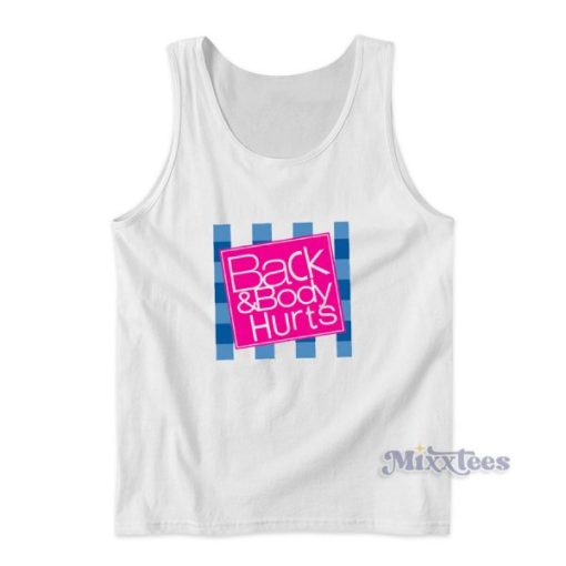 Back And Body Hurts White Tank Top