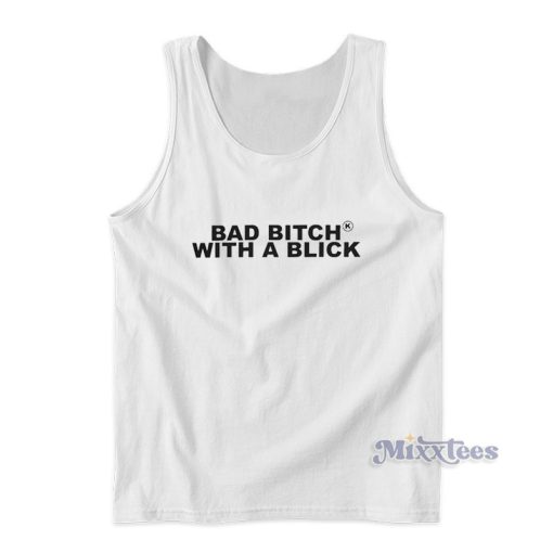 Bad Bitch With A Blick Tank Top