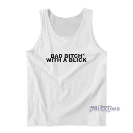 Bad Bitch With A Blick Tank Top