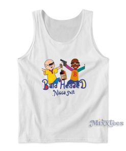 Bald Headed Nigga Shit Tank Top