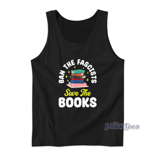 Ban The Fascists Save The Books Tank Top