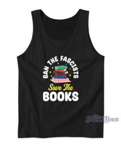 Ban The Fascists Save The Books Tank Top