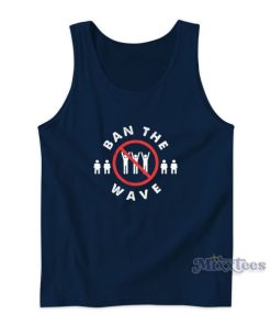 Ban The Wave Tank Top For Unisex