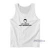 Be Curious Not Judgemental Tank Top For Unisex