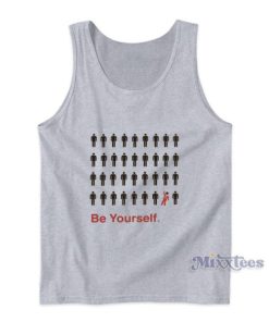 Be Yourself Funny Tank Top For Unisex