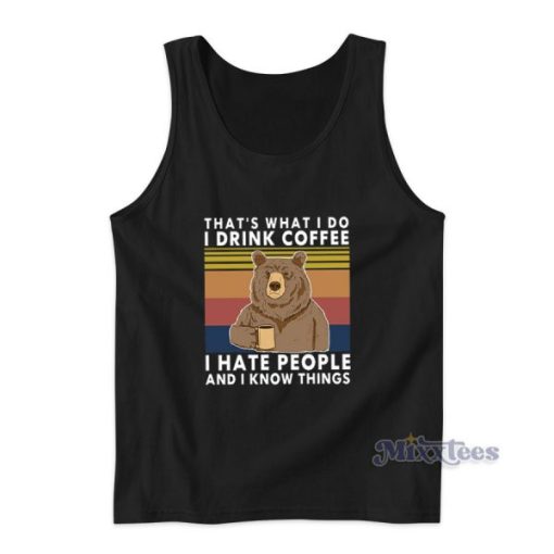 Bear That’s What I Do I Drink Coffee Tank Top for Unisex