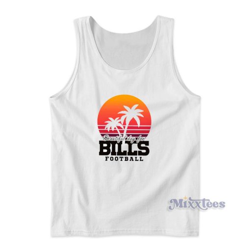 Beautiful Day For Bills Football Tank Top