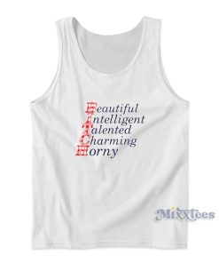 Beautiful Intelligent Talented Charming Horny Tank Top for Unisex