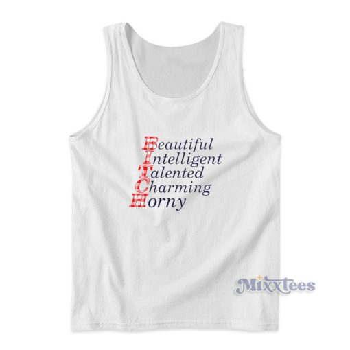 Beautiful Intelligent Talented Charming Horny Tank Top for Unisex