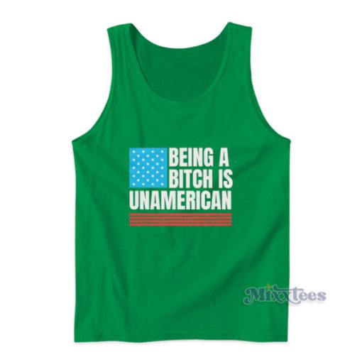 Being A Bitch Is Unamerican Tank Top