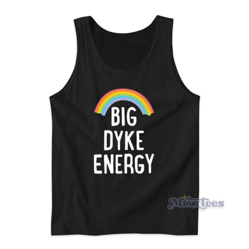 Big Dyke Energy Tank Top for Unisex