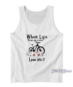 Bike Flower When Life Throws You a Curve Lean Into It Tank Top Bike Flower When Life Throws You a Curve Lean Into It Tank Top