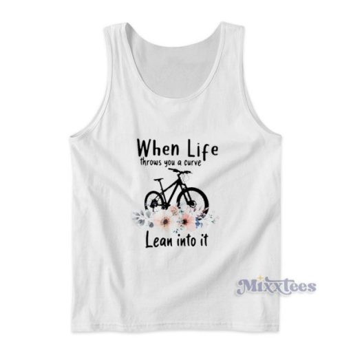 Bike Flower When Life Throws You a Curve Lean Into It Tank Top