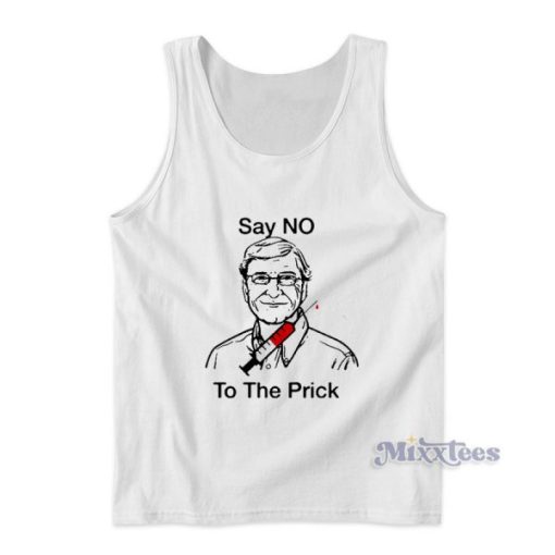 Bill Gate Say No To The Prick Tank Top for Unisex