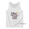 Billie Happier Than Ever Tank Top for Unisex