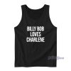 Billy Bob Loves Charlene Tank Top for Unisex