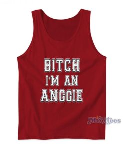 Bitch I’m A Anggie Tank Top For Unisex