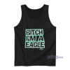 Bitch Im A Eagle Tank Top For Unisex