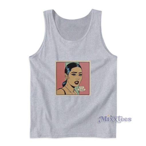 Bitch You Better Be Joking Maddy Perez Tank Top