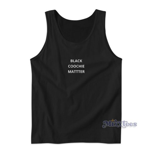 Black Coochie Matter Tank Top for Unisex