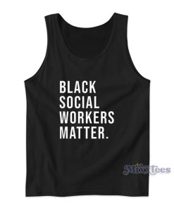 Black Social Workers Matter Tank Top for Unisex Black Social Workers Matter Tank Top for Unisex