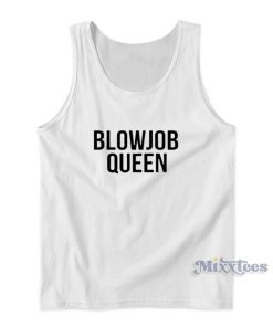 Blowjob Queen Tank Top For Unisex Blowjob Queen Tank Top For Unisex