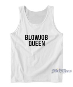 Blowjob Queen Tank Top For Unisex