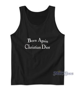 Born Again Christian Dior Logo Tank Top Born Again Christian Dior Logo Tank Top