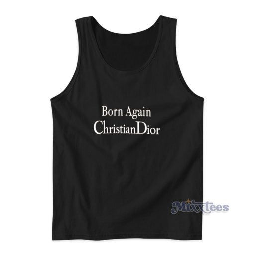 Born Again Christian Dior Tank Top For Unisex